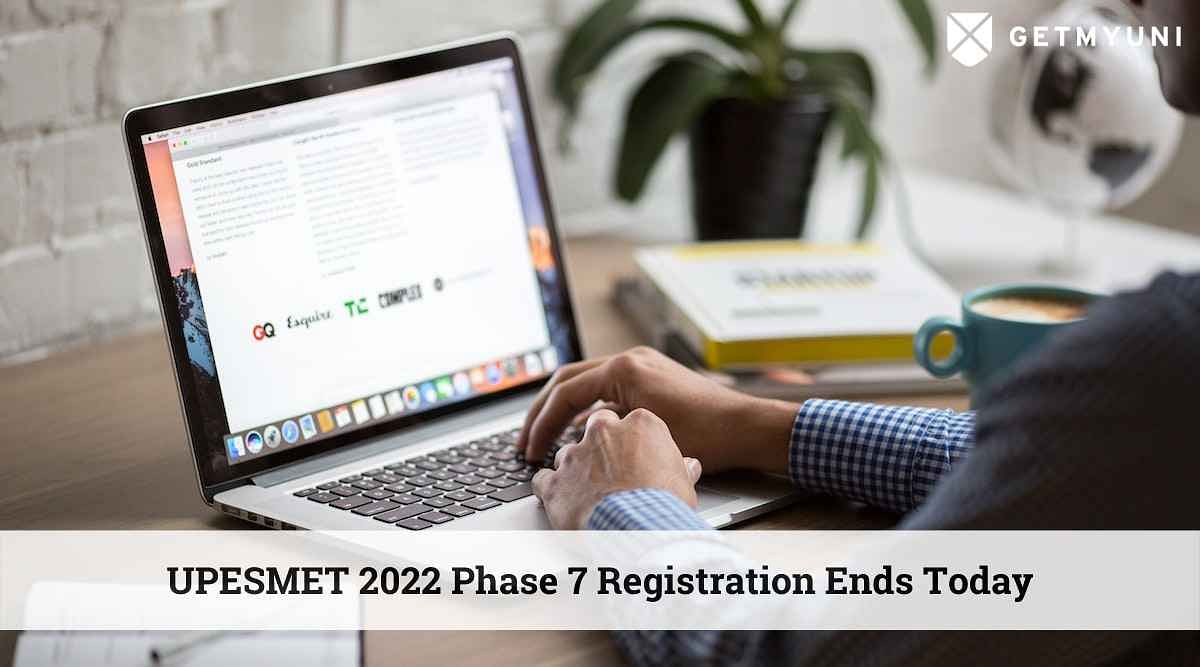 UPESMET 2022 Registration Window for Phase 7 Closes Today