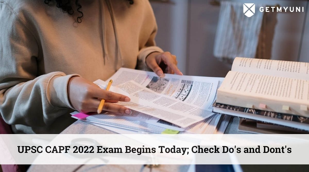 UPSC CAPF 2022 Exam Begins Today – Check Do’s and Dont’s