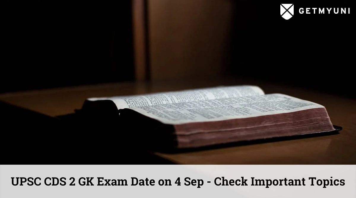 UPSC CDS 2 GK Exam Date on 4 Sep – Check Important Topics & Last Minute Preparation Tips