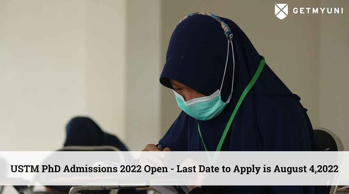 USTM PhD Admissions 2022 Open: Last Date to Apply is August 4, 2022