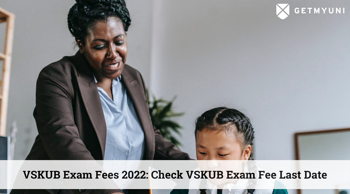 VSKUB Exam Fees 2022: Check VSKUB Exam Fee Last Date @vskub.ac.in