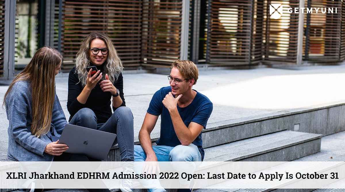 XLRI Jharkhand EDHRM Admission 2022 Open: Last Date to Apply Is October 31