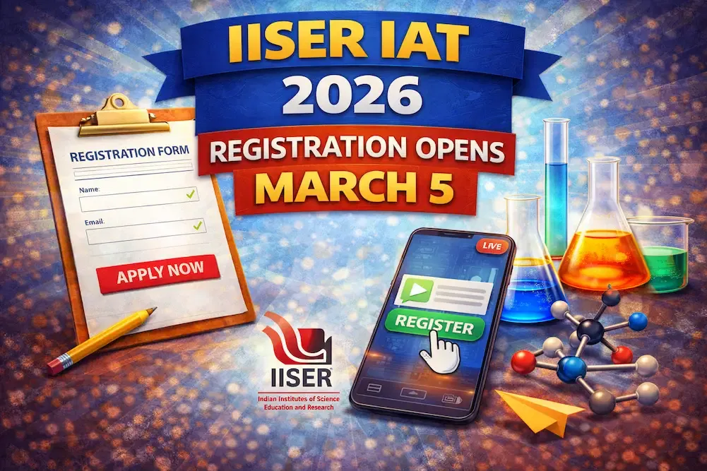 IISER IAT 2026 Registration Opens March 5: Check the Must-Have Document Checklist
