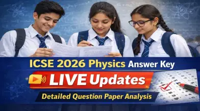 ICSE 2026 Physics Answer Key(OUT): Paper Solving Ends; Exam Analysis Available
