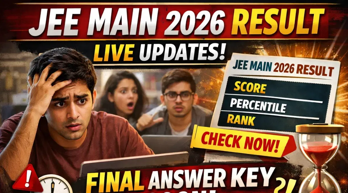 JEE Main 2026 Result LIVE Updates: NTA to Release Session 1 Final Answer Key Soon