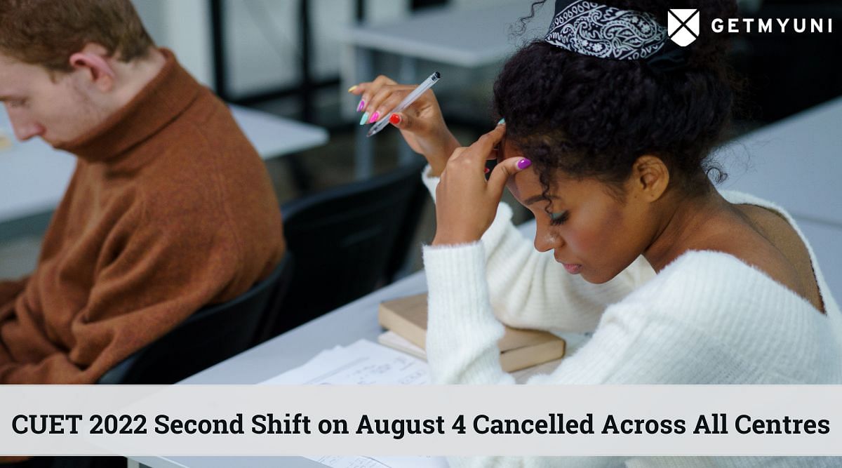 CUET 2022 Second Shift on August 4 Cancelled Across All Centres