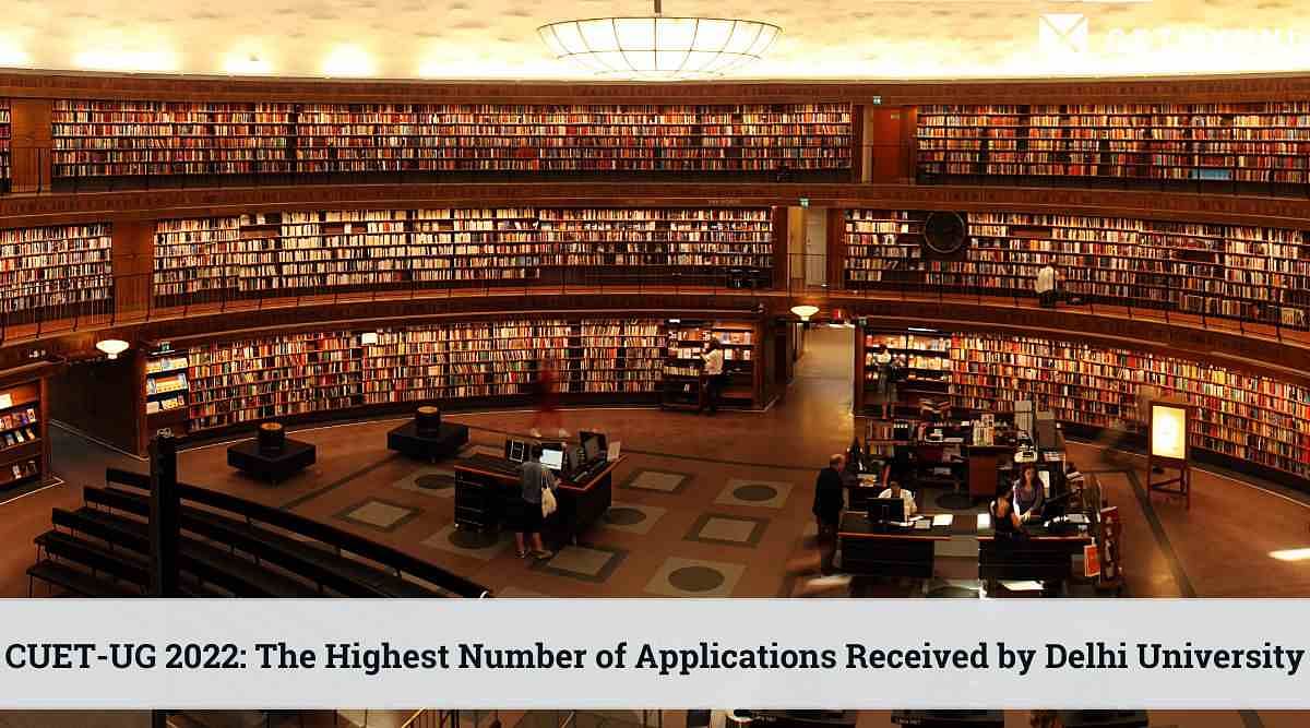 CUET-UG 2022: The Highest Number of Applications Received by Delhi University