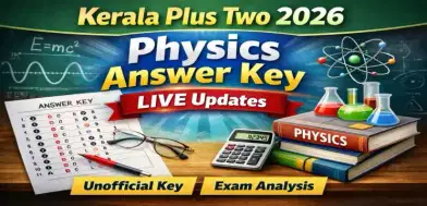 Kerala Plus Two 2026 Physics Answer Key LIVE Updates: Unofficial Key, Exam Analysis