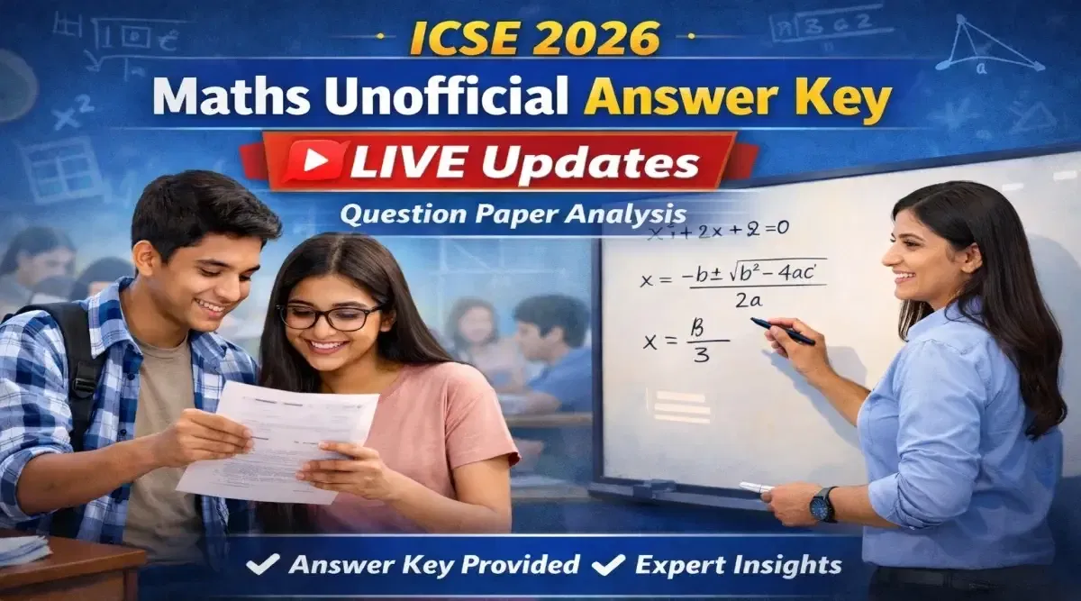 ICSE 2026 Maths Unofficial Answer Key 2026 LIVE Updates: Exam Starts; Answer Key After 2 PM
