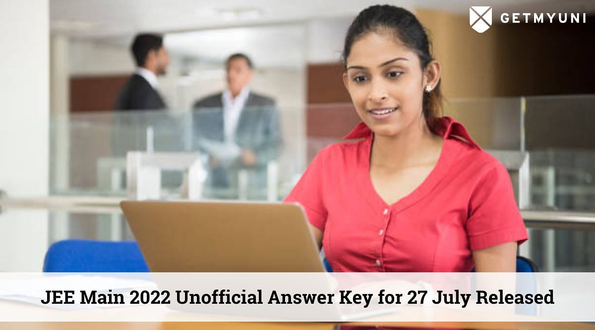JEE Main 2022 Unofficial Answer Key for 27 July Soon – Download Now