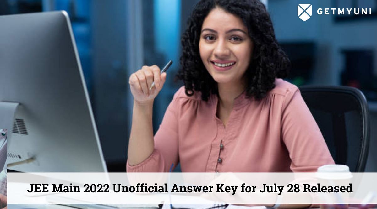 JEE Main 2022 Unofficial Answer Key for July 28 Released – Download Now