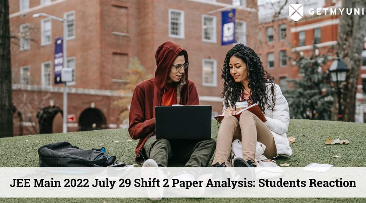 JEE Main July 29 Shift 2 Exam Over: Paper Analysis, Student’s Reaction
