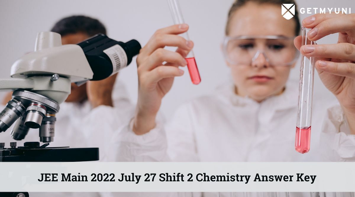 JEE Main 2022 July 27 Shift 2 Chemistry Answer Key – Direct Download Link Here
