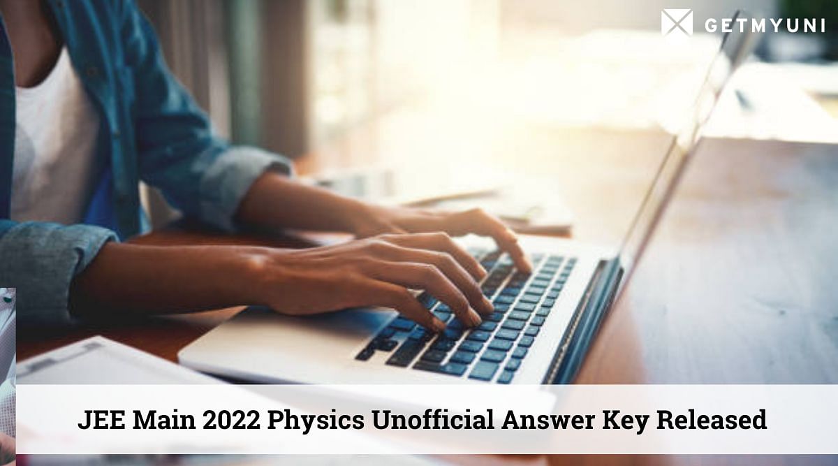 JEE Main 2022 28 July Shift 1 Physics Answer Key (Unofficial) – Download Now