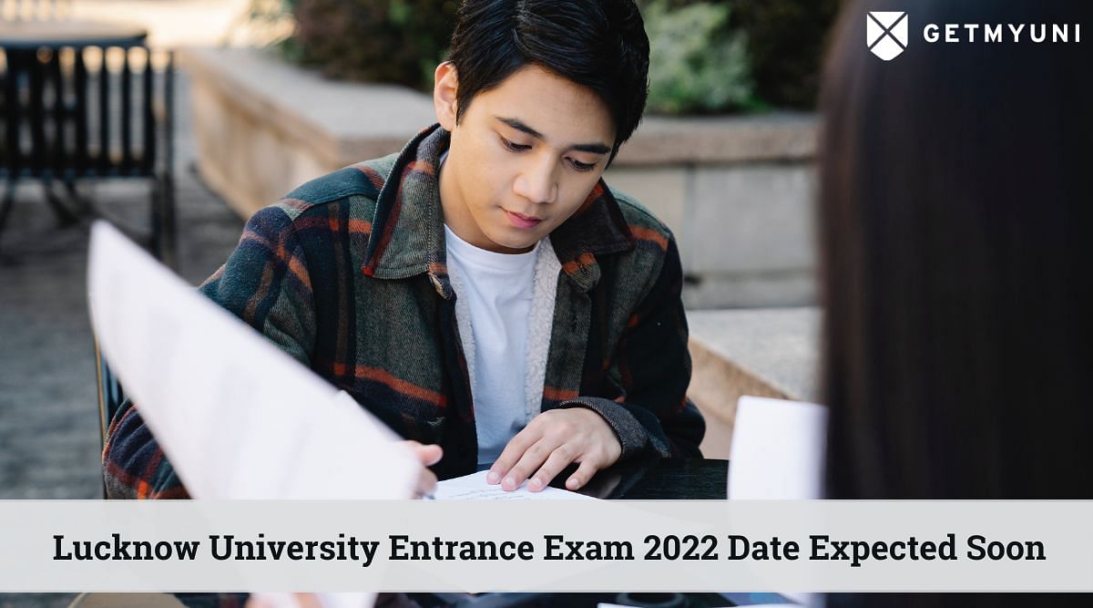 Lucknow University (LU) Entrance Exam 2022 Date Expected Soon: Applications Close on 30 July