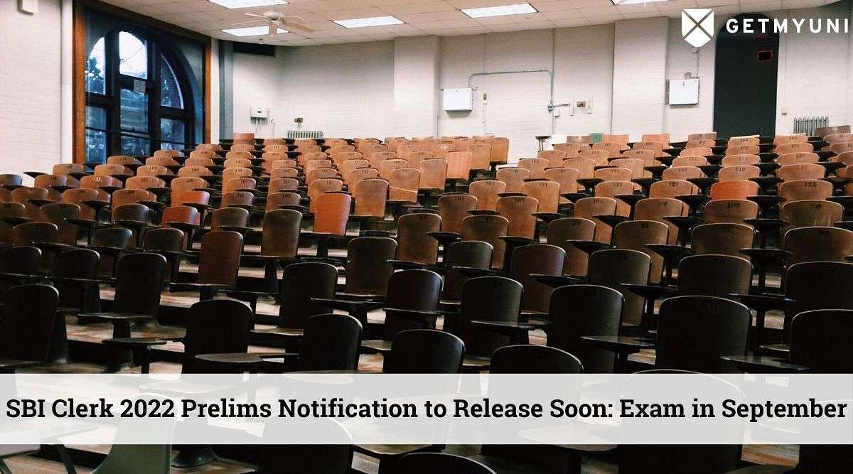 SBI Clerk 2022 Notification for Prelims to Release Soon: Exam in September