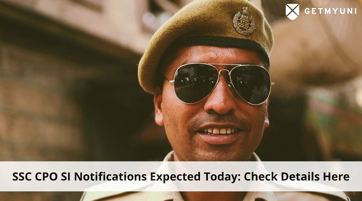 SSC CPO SI Notification Expected Today: Check Exam Calendar, Steps to Apply, Application Fees
