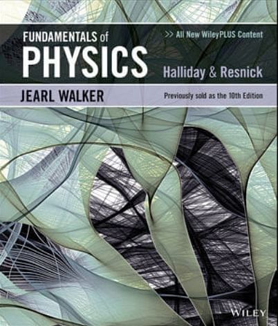 Fundamentals of Physics by Halliday, Resnick and Walker
