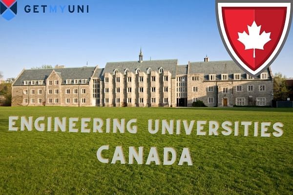 Top Universities in Canada for Engineering: Eligiblity & Admission
