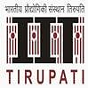 Indian Institute of Technology, [IIT] Tirupati