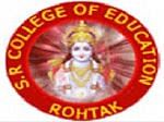 SR College of Education, Rohtak