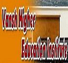 Vansh Higher Education Institute